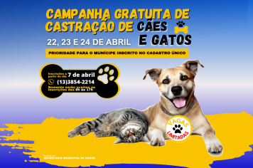  INSCRIÇÕES ABERTAS A PARTIR DO DIA 7 DE ABRIL, PARA A CAMPANHA DE CASTRAÇÃO GRATUITA DE CÃES E GATOS NO MUNICÍPIO 