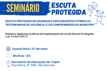 Seminário sobre Escuta Protegida de Crianças e Adolescentes Vítimas ou Testemunhas de Violência será realizado no dia 31 de maio em Cajati