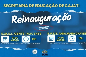 DUAS REINAUGURAÇÕES ACONTECERÃO EM CAJATI NO DIA 4 DE MARÇO