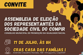 Participe da Assembleia de Eleição dos Representantes da Sociedade Civil do Conselho Municipal de Promoção da Igualdade Racial- C.O.M.P.I.R!