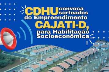 CDHU convoca sorteados do Empreendimento Cajati-D Parafuso para habilitação socioeconômica