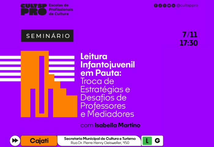 EDUCAÇÃO E CULTURA- Participe do Seminário Leitura Infantojuvenil em Pauta: Troca de Estratégias e Desafios de Professores e Mediadores