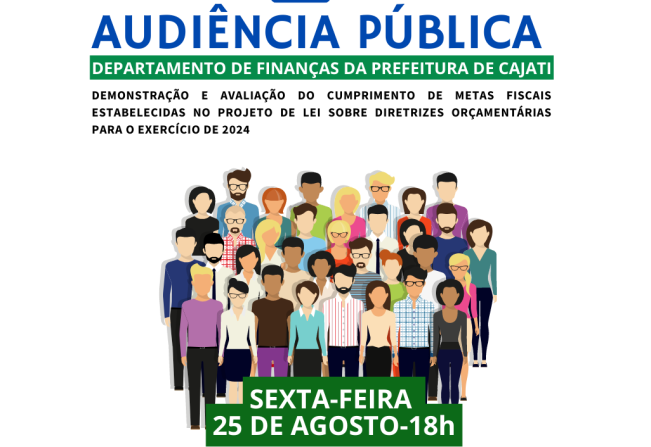 Secretaria de Finanças da Prefeitura de Cajati convida a população para Audiência Pública no dia 25 de agosto de 2023