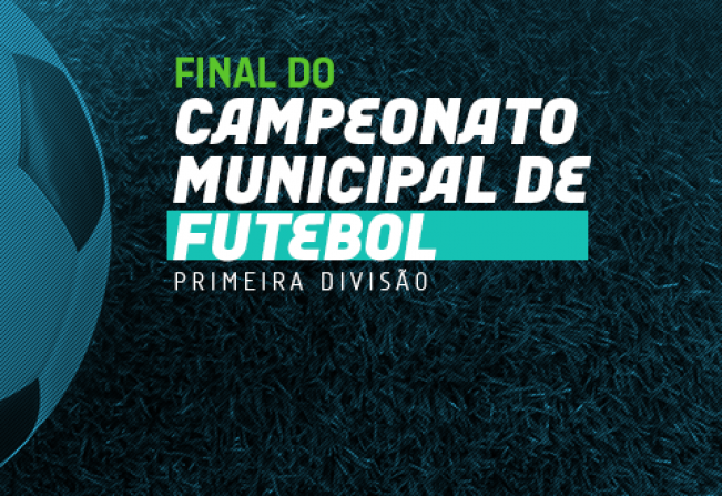 Final da primeira divisão pelo Campeonato Municipal de Futebol