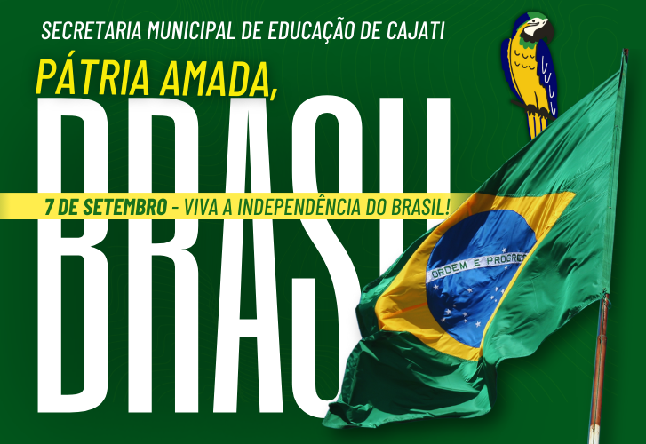 Compareça ao Ato Cívico  no dia  7 DE SETEMBRO, às 13h30