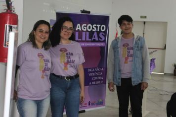 Foto - AGOSTO LILÁS- DIGA NÃO À VIOLÊNCIA CONTRA MULHER