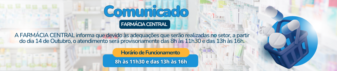 Farmácia Central informa alteração de horário de funcionamento