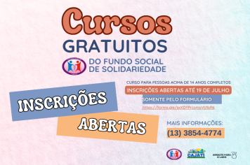 INSCRIÇÕES ABERTAS PARA OS CURSOS GRATUITOS DO FUNDO SOCIAL DE SOLIDARIEDADE