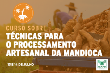 Inscrições abertas para o curso sobre técnicas para o processamento artesanal da mandioca