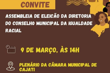 Participe da Assembleia de Eleição da Diretoria do Conselho Municipal de Igualdade Racial!