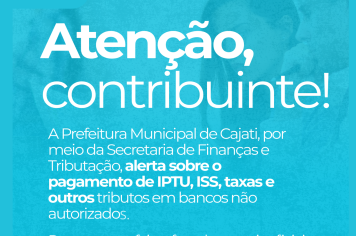 Secretaria de Finanças alerta sobre o o pagamento de IPTU, ISS, Taxas e outros tributos através de bancos não credenciados