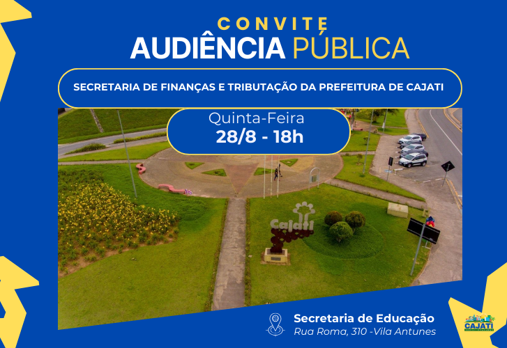 Audiência Pública da Secretaria de Finanças e Tributação acontecerá nesta quinta-feira, dia 28 de agosto, em Cajati 