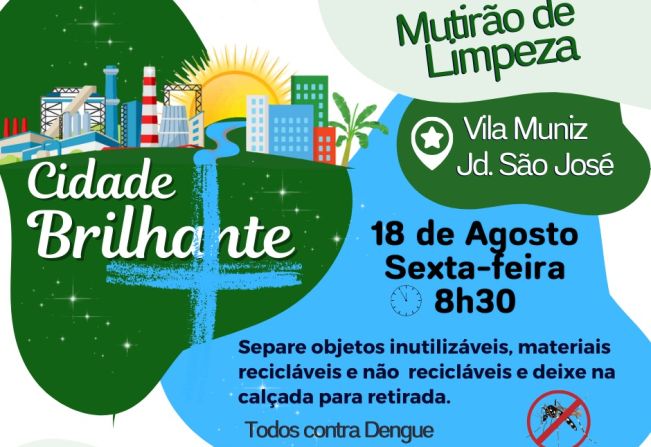 Mutirão da Limpeza Cidade Brilhante estará na próxima sexta-feira (18/8), nos bairro Vila Muniz e Jardim São José