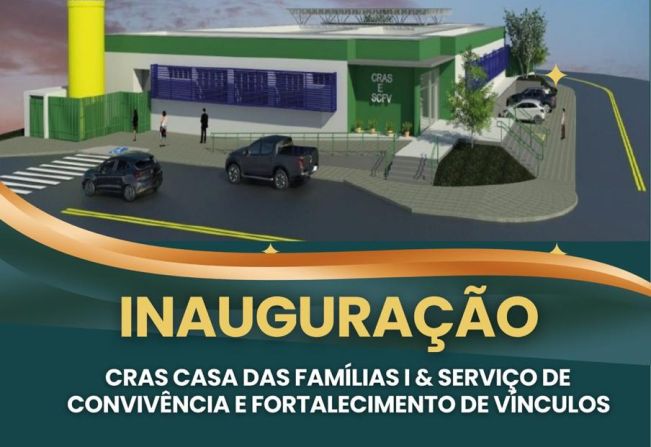 Inauguração do CRAS Casa das Famílias I e SCFV